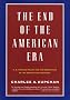 The End of the American Era: U.S. Foreign Policy and the Geopolitics of the Twenty-first Century