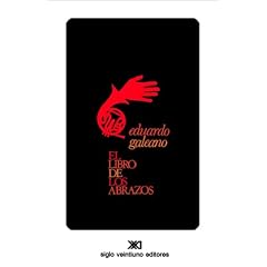 El libro de los abrazos (Creacion Literaria) (Spanish Edition)