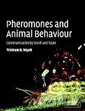 Pheromones and Animal Behaviour: Communication by Smell and Taste