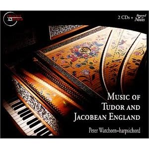 Music of Tudor and Jacobean England by Peter Watchorn; hapsichord, Anonymous; English Anonymous; John Bull; William Byrd; Orlando Gibbons; John Munday; Peter Philips; William Randall; Howard Schott; Tisdale's Virginal Book; William Tisdale, none, and Peter Watchorn (Audio CD - 2001) - Box set