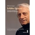 Erf�llte Existenz: Entwicklung, Anwendung und Konzepte der Existenzanalyse
