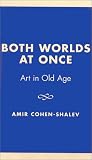 Review University Press of America  / Both Worlds at Once: Art in Old Age