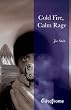 Cold Fire, Calm Rage