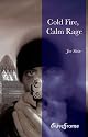 Cold Fire, Calm Rage