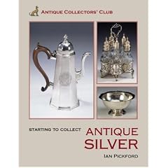 Starting to Collect Antique Silver (Starting to collect)