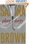 Play Dirty: A Novel