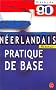 N�erlandais d�butant : Pratique de base