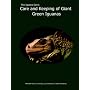 The Iguana Den's Care and Keeping of Giant Green Iguanas