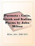 Poemata : Latin, Greek and Italian Poems by John Milton