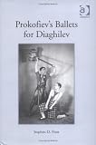 Prokofiev's Ballets for Diaghilev