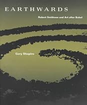 Earthwards: Robert Smithson and Art after Babel