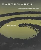 Earthwards: Robert Smithson and Art after Babel