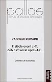 Pallas, N° 68, 2005 : L\'Afrique romaine : Ier siècle avant J.-C, début Ve siècle après J.-C
