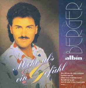 Albin Berger - Mehr Als ein Gef&uuml;hl - Zortam Music