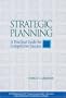 Strategic Planning: A Practical Guide for Competitive Success (with SAM(TM) Spreadsheets CD-ROM)