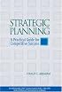 Strategic Planning: A Practical Guide for Competitive Success (with SAM? Spreadsheets CD-ROM)