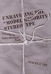 Unraveling the "Model Minority" Stereotype: Listening to Asian American Youth