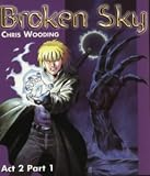 Broken Sky: Act 2 Part 1 (Broken Sky)