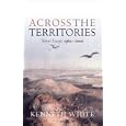 Across The Territories: Travels from Orkney to Rangiroa by Kenneth White