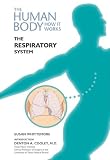 The Respiratory System (The Human Body, How It Works)