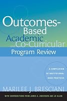 Outcomes-Based Academic and Co-Curricular Program Review: A Compilation of Institutional Good Practices