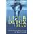 The Liver Detox Plan: The Revolutionary Way to Cleanse and Revive Your Body