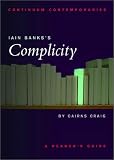 Iain Banks s Complicity (Continuum Contemporaries)