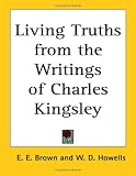 Living Truths from the Writings of Charles Kingsley