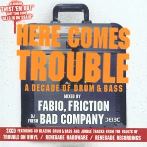 CD-Charts  Search : Here Comes Trouble: a Decade of Drum & Bass/Mixed By Friction/DJ Fresh/Fabio