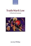 Trade Mark Law: A Practical Anatomy