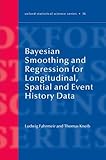 Bayesian smoothing and regression for longitudinal, spatial and event history data