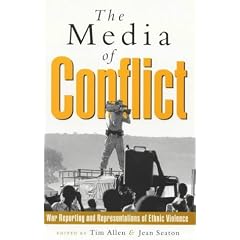 The Media of Conflict: War Reporting and Representations of Ethnic Violence