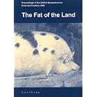 Fat of the Land: Proceedings of the 2002 Oxford Symposium on Food and Cookery by Harlan Walker and OXFORD SYMPOSIUM ON FOOD & COOKERY