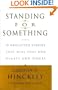 Standing for Something: 10 Neglected Virtues That Will Heal Our Hearts and Homes