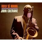 Click here to buy Kulu Se Mama by John Coltrane .
