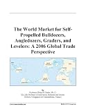 The World Market for Self-Propelled Bulldozers, Angledozers, Graders, and Levelers: A 2006 Global Trade Perspective