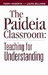 The Paideia Classroom: Teaching for Understanding