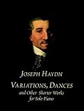 Variations, Dances and Other Shorter Works for Solo Piano