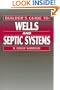 Builder's Guide to Wells and Septic Systems