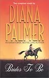 Brides to Be (2 Novels in 1)