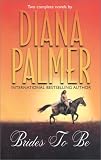 Brides to Be (2 Novels in 1)