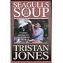 Seagulls in My Soup: Further Adventures of a Wayward Sailor