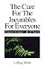 The Cure For The Incurables For Everyone