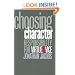 Choosing Character: Responsibility for Virtue & Vice