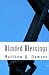 Blinded Blessings (Volume 1)