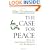 The Case for Peace: How the Arab-Israeli Conflict Can be Resolved
