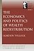 ECONOMICS AND POLITICS OF WEALTH REDISTRIBUTION (Selected Works of Gordon Tullock)
