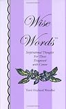 Wise Words: Inspirational Thoughts for Those Diagnosed with Cancer (Wise Words)