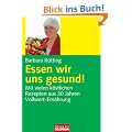Essen wir uns gesund!: Mit vielen k�stlichen Rezepten aus 30 Jahren Vollwert-Ern�hrung: Mit vielen k�stlichen Rezepten aus 30 Jahren Vollwert-Erfahrung