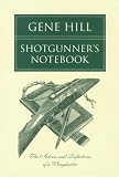 Shotgunner's Notebook: The Advice and Reflections of a Wingshooter